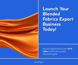 Start Blended Fabrics Export Business in India 2025. Complete step-by-step guide, investment details, international buyers, DGFT license, registration process. Earn ₹2-10 lakhs monthly with proper training and documentation.