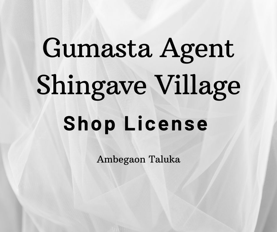 Gumasta Agent Shingave Village | Shop License Ambegaon Taluka
